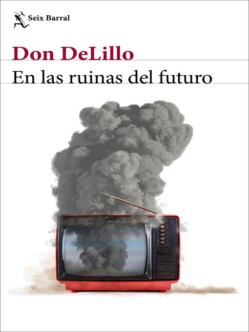 Title details for En las ruinas del futuro by Don DeLillo - Available